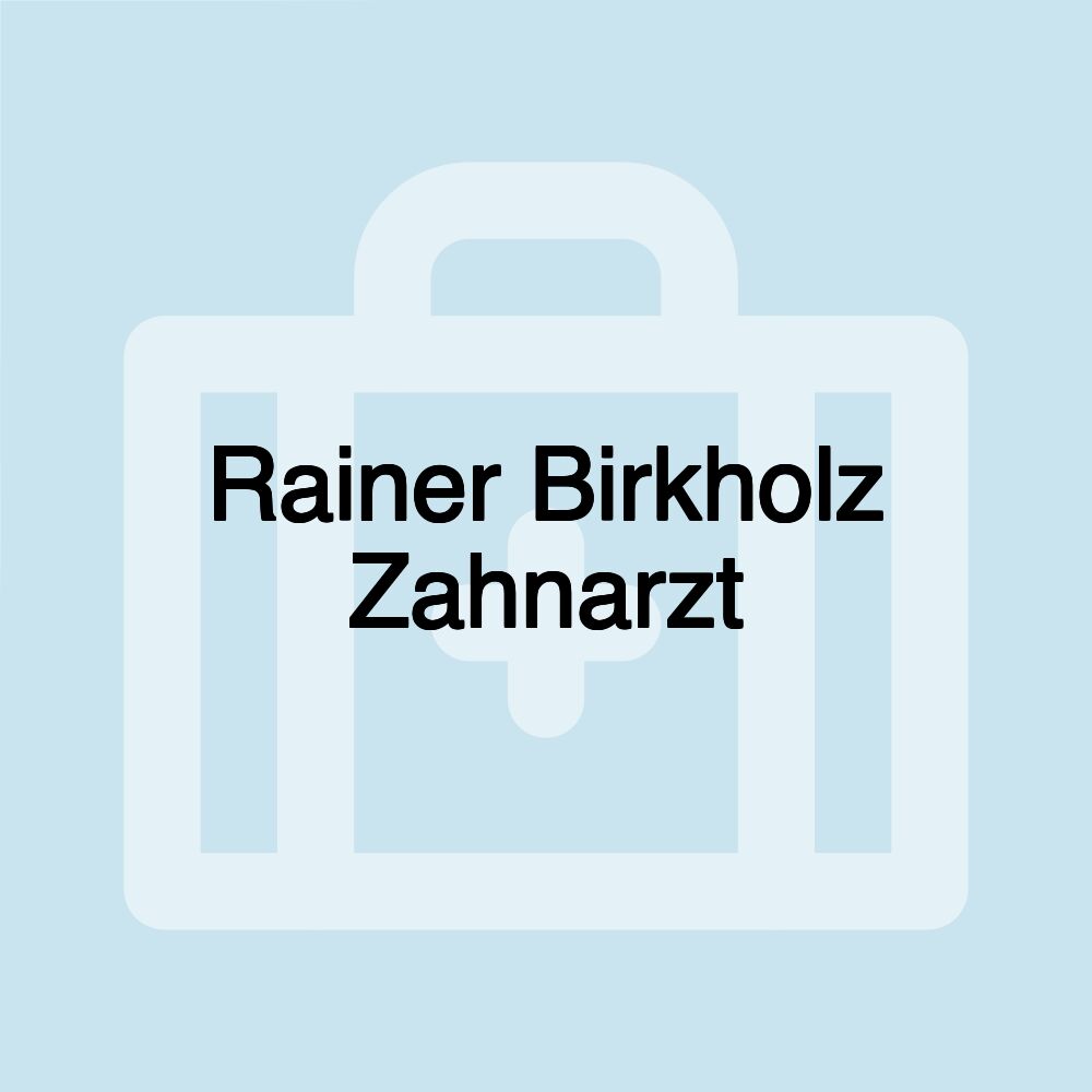 Rainer Birkholz Zahnarzt