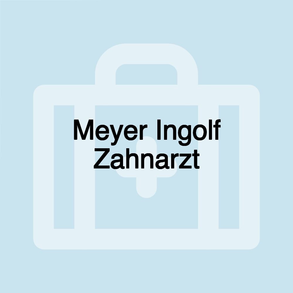 Meyer Ingolf Zahnarzt