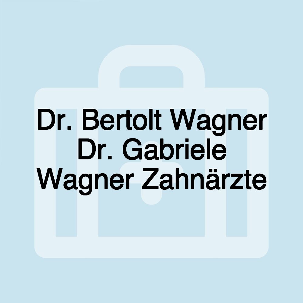 Dr. Bertolt Wagner Dr. Gabriele Wagner Zahnärzte