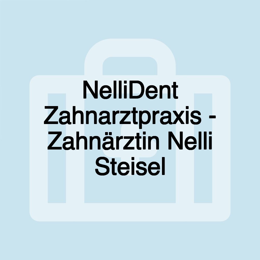 NelliDent Zahnarztpraxis - Zahnärztin Nelli Steisel