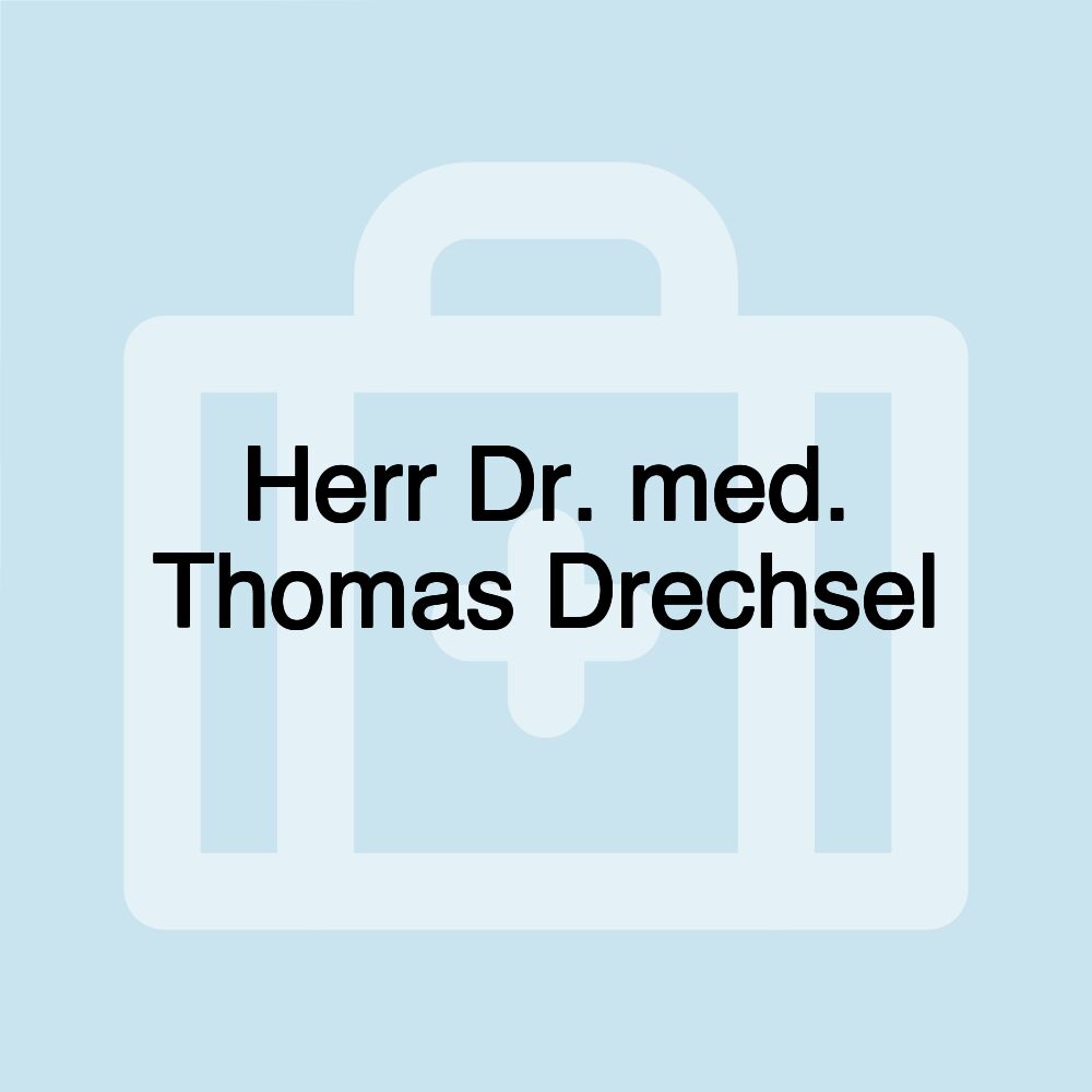 Herr Dr. med. Thomas Drechsel