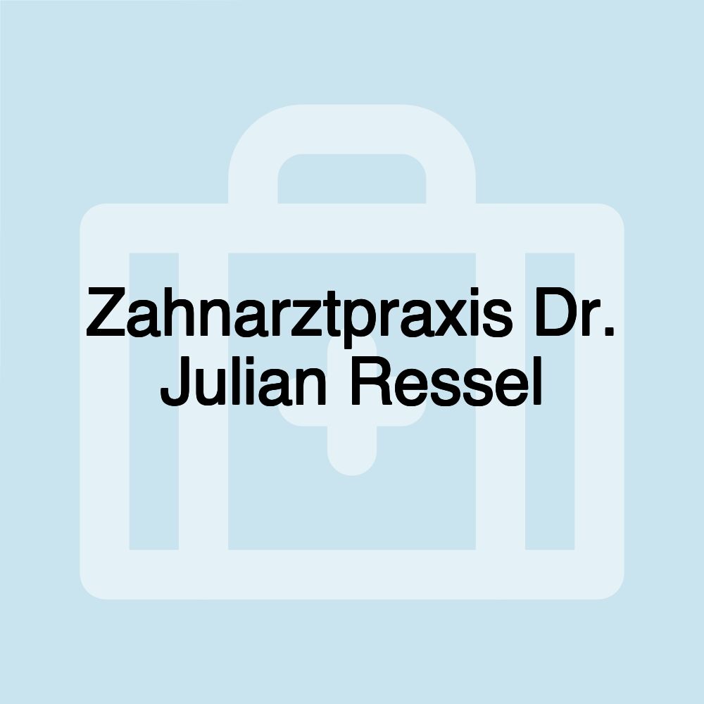 Zahnarztpraxis Dr. Julian Ressel