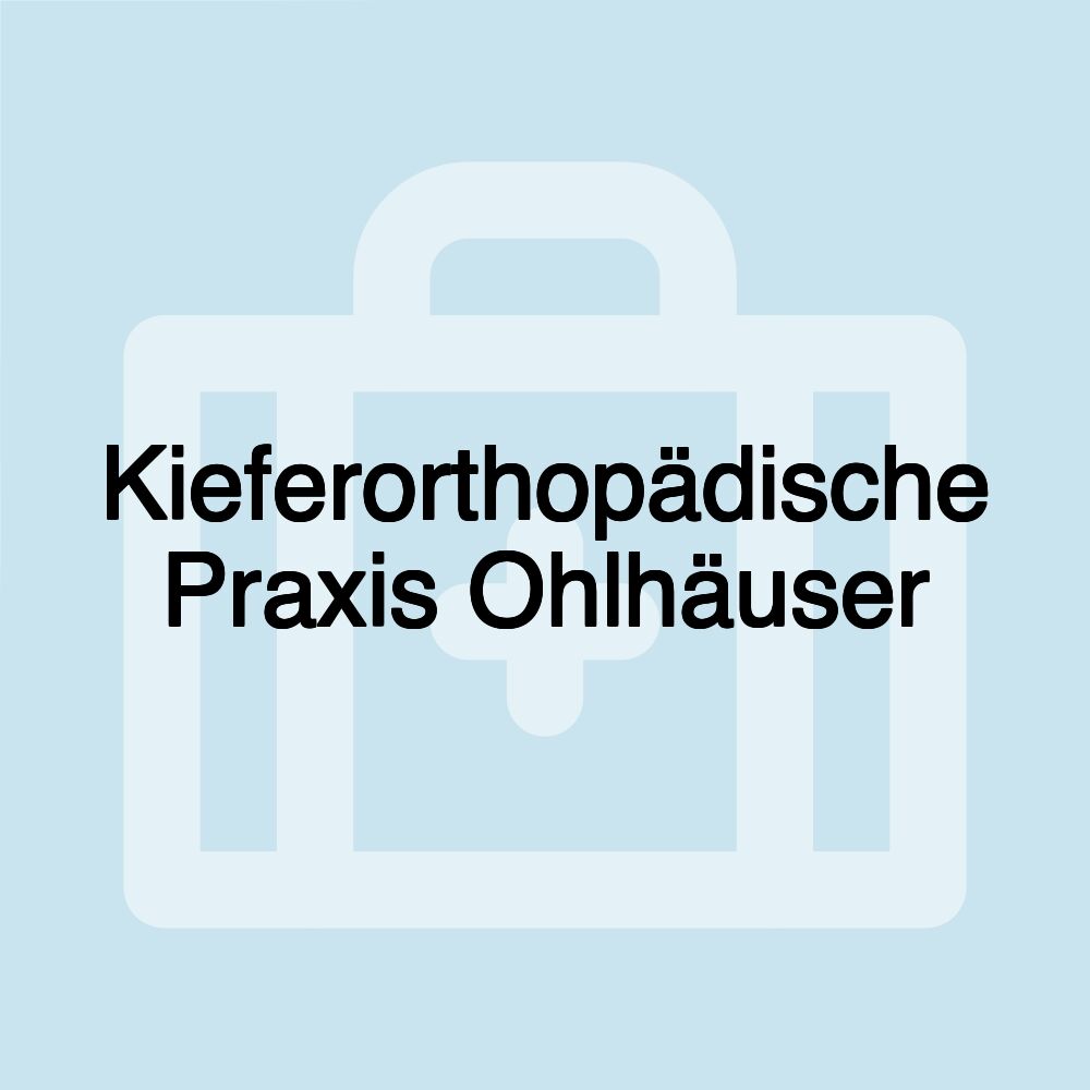 Kieferorthopädische Praxis Ohlhäuser