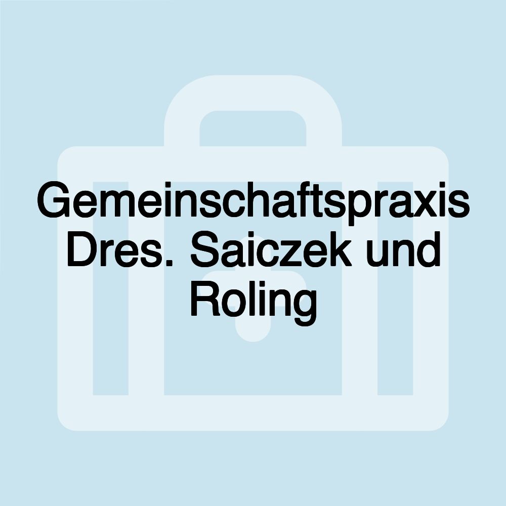 Gemeinschaftspraxis Dres. Saiczek und Roling