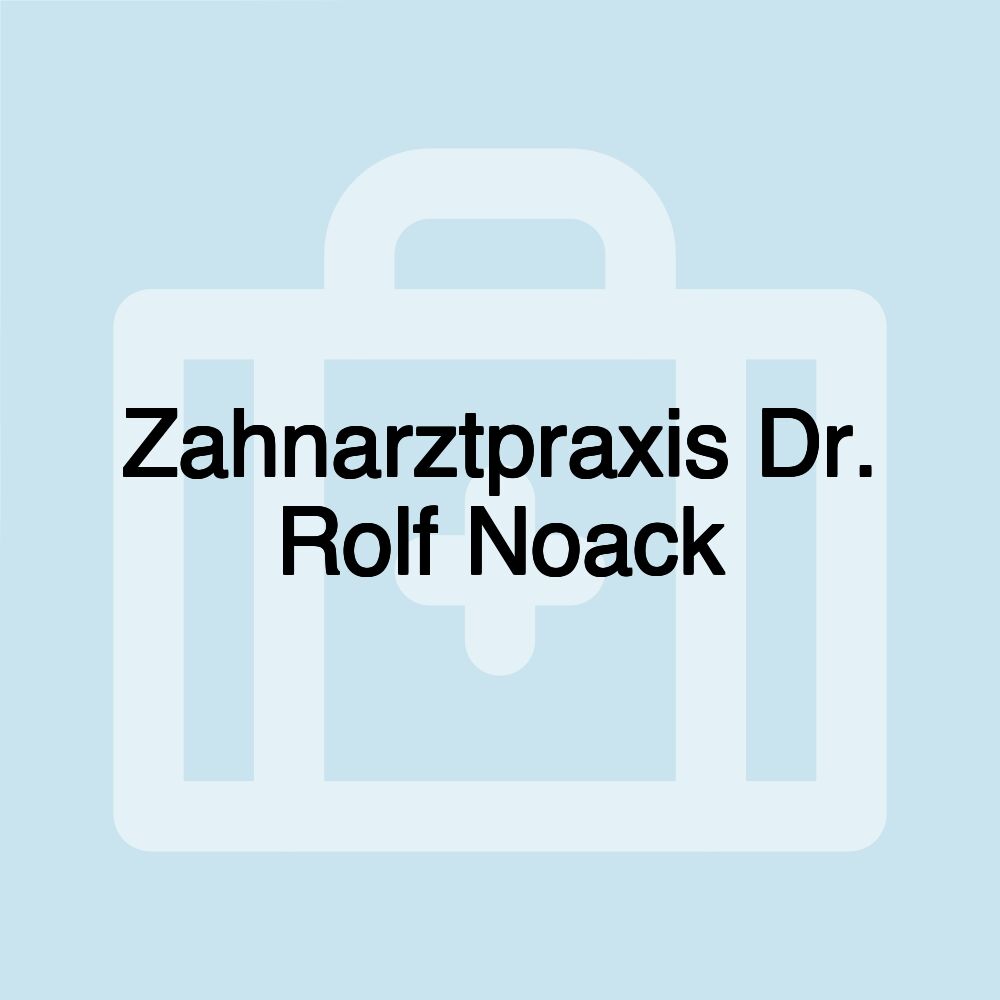 Zahnarztpraxis Dr. Rolf Noack