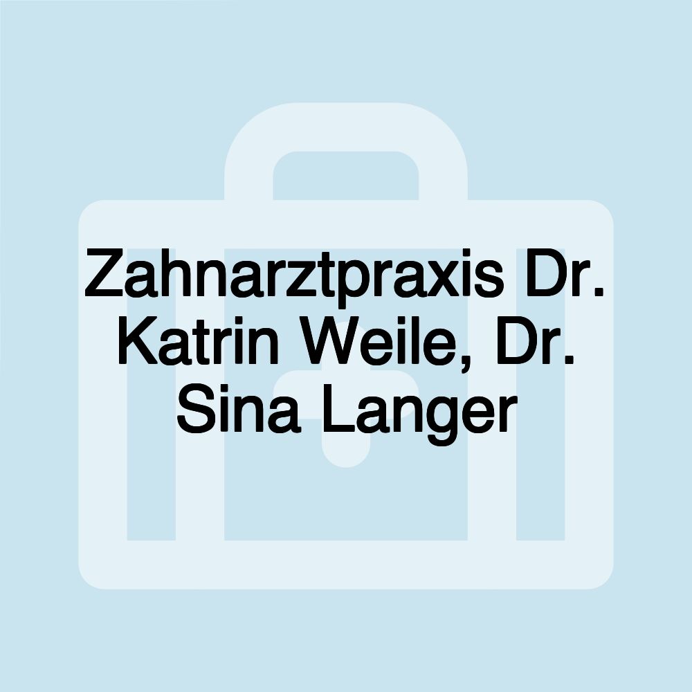 Zahnarztpraxis Dr. Katrin Weile, Dr. Sina Langer