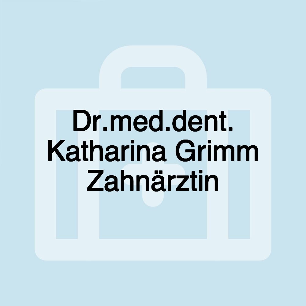 Dr.med.dent. Katharina Grimm Zahnärztin