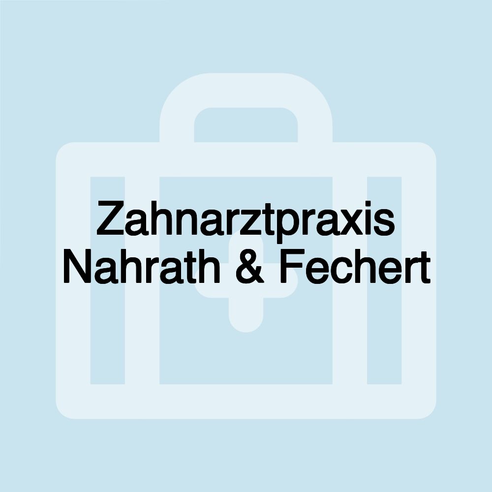 Zahnarztpraxis Nahrath & Fechert