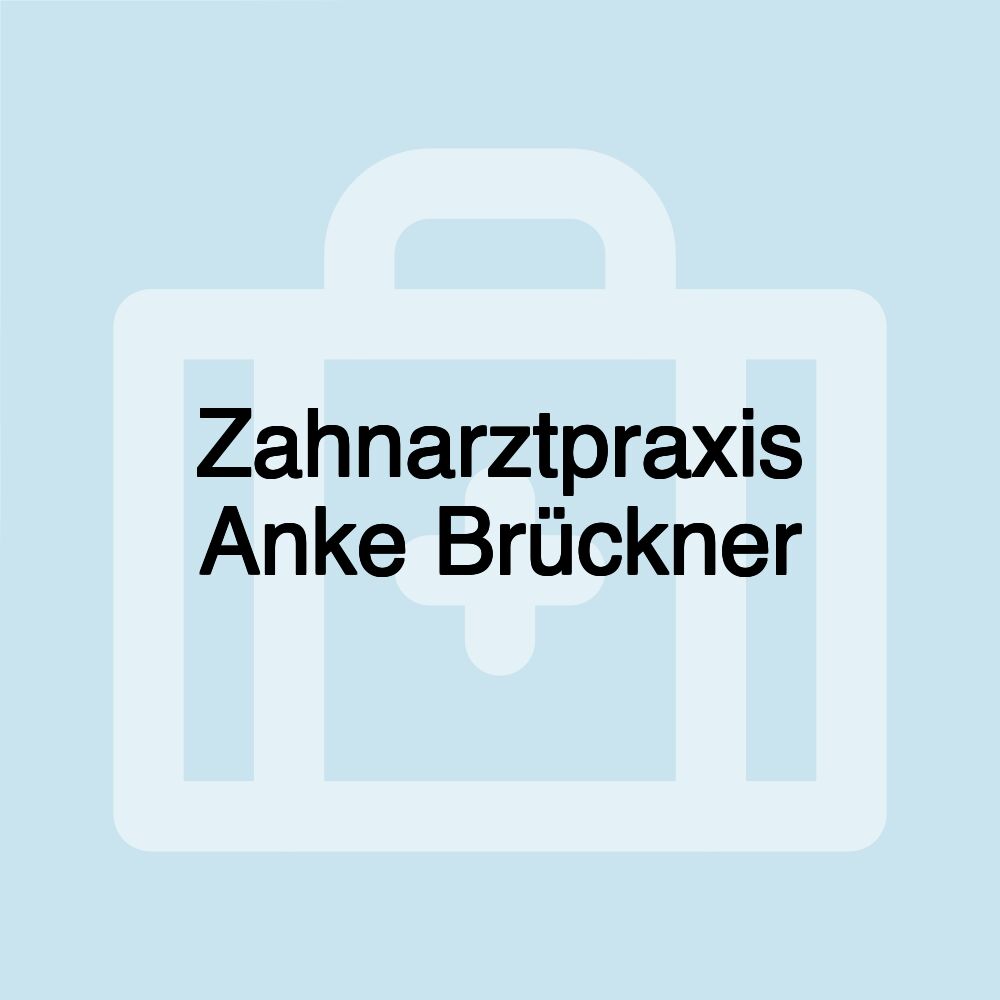 Zahnarztpraxis Anke Brückner