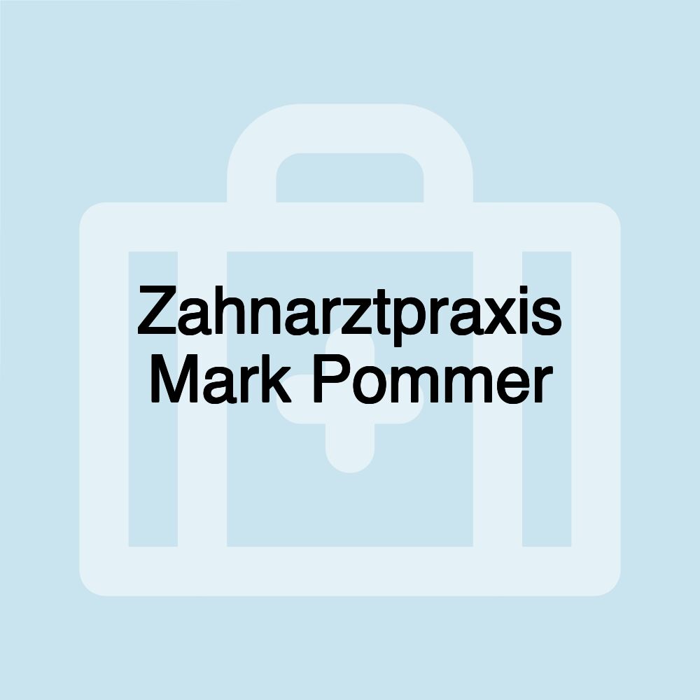 Zahnarztpraxis Mark Pommer