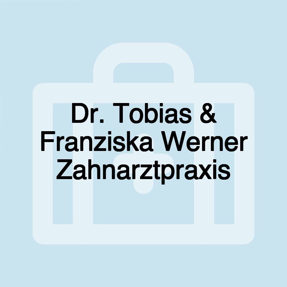 Dr. Tobias & Franziska Werner Zahnarztpraxis