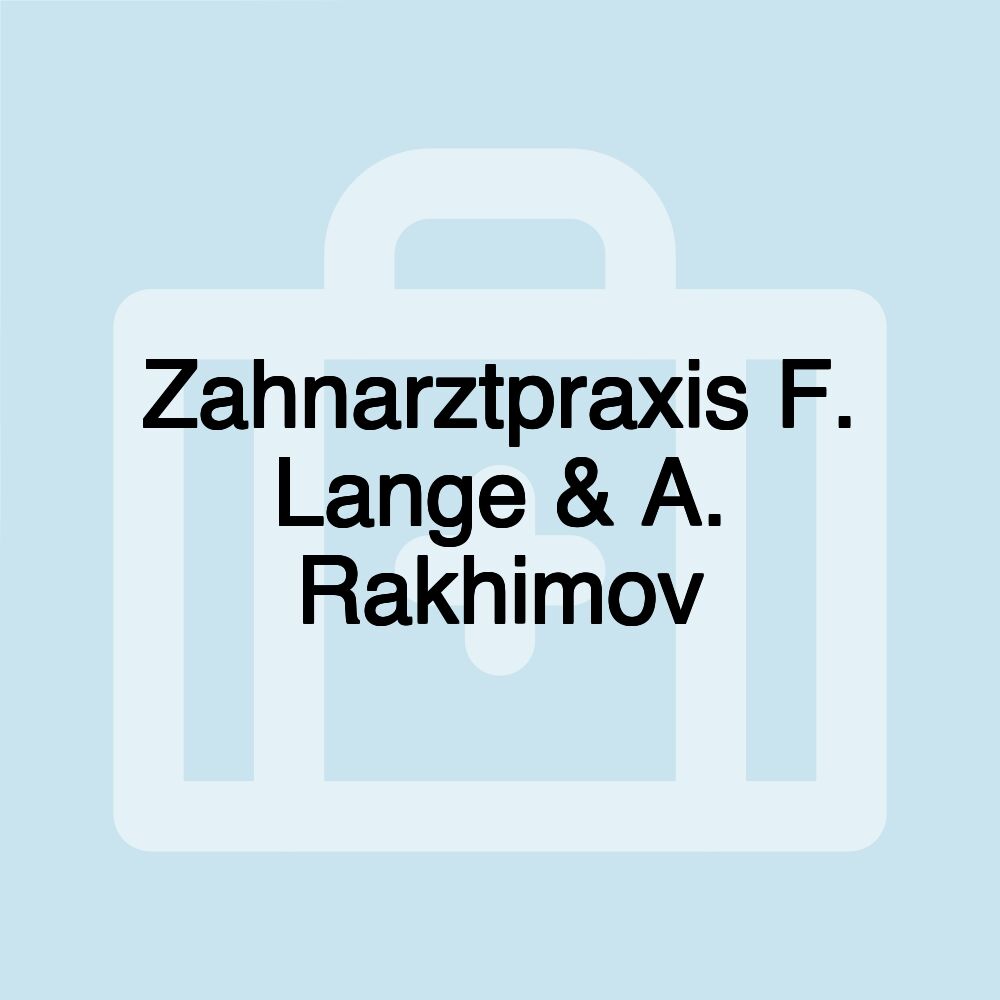 Zahnarztpraxis F. Lange & A. Rakhimov