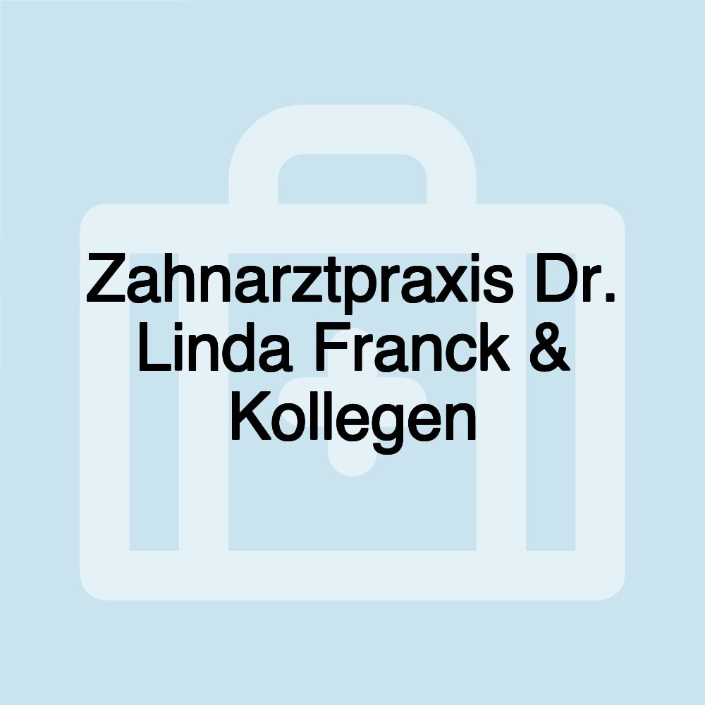 Zahnarztpraxis Dr. Linda Franck & Kollegen