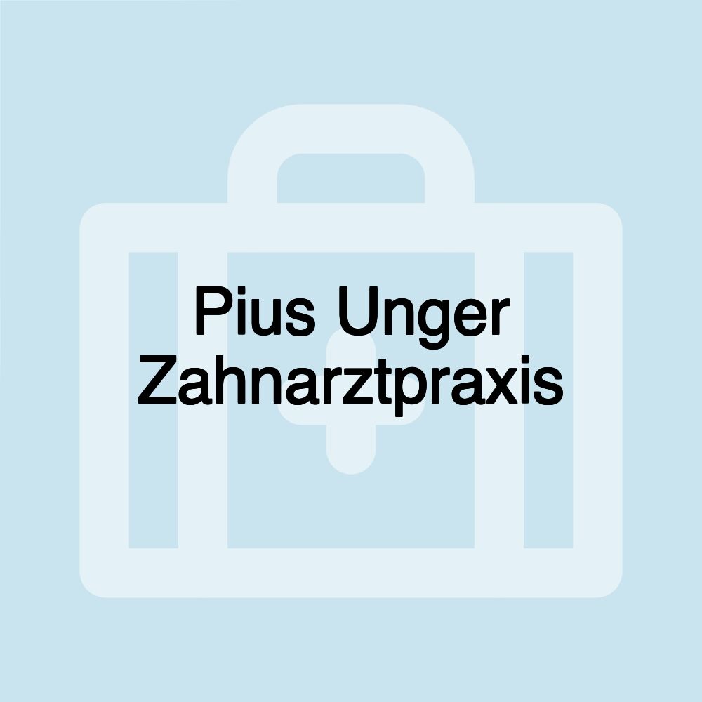 Pius Unger Zahnarztpraxis