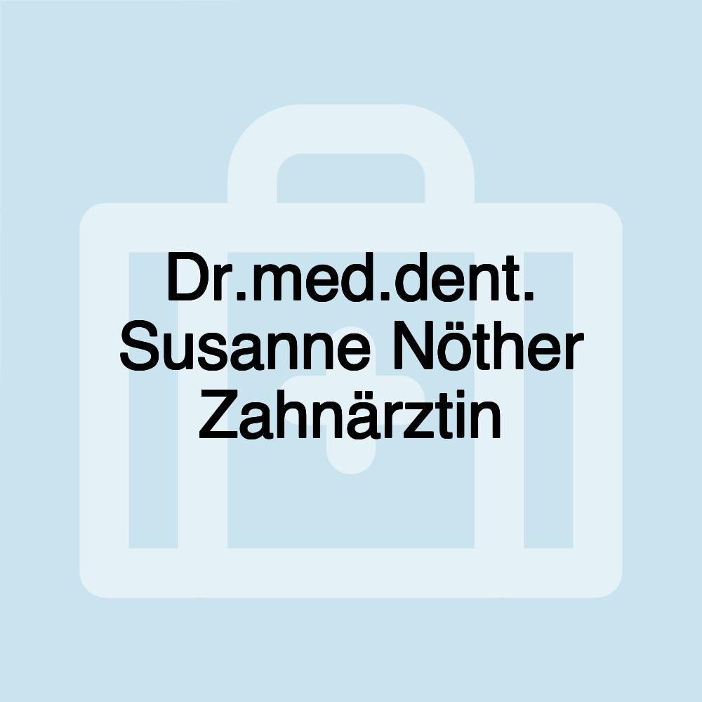 Dr.med.dent. Susanne Nöther Zahnärztin