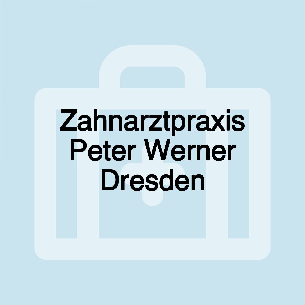 Zahnarztpraxis Peter Werner Dresden