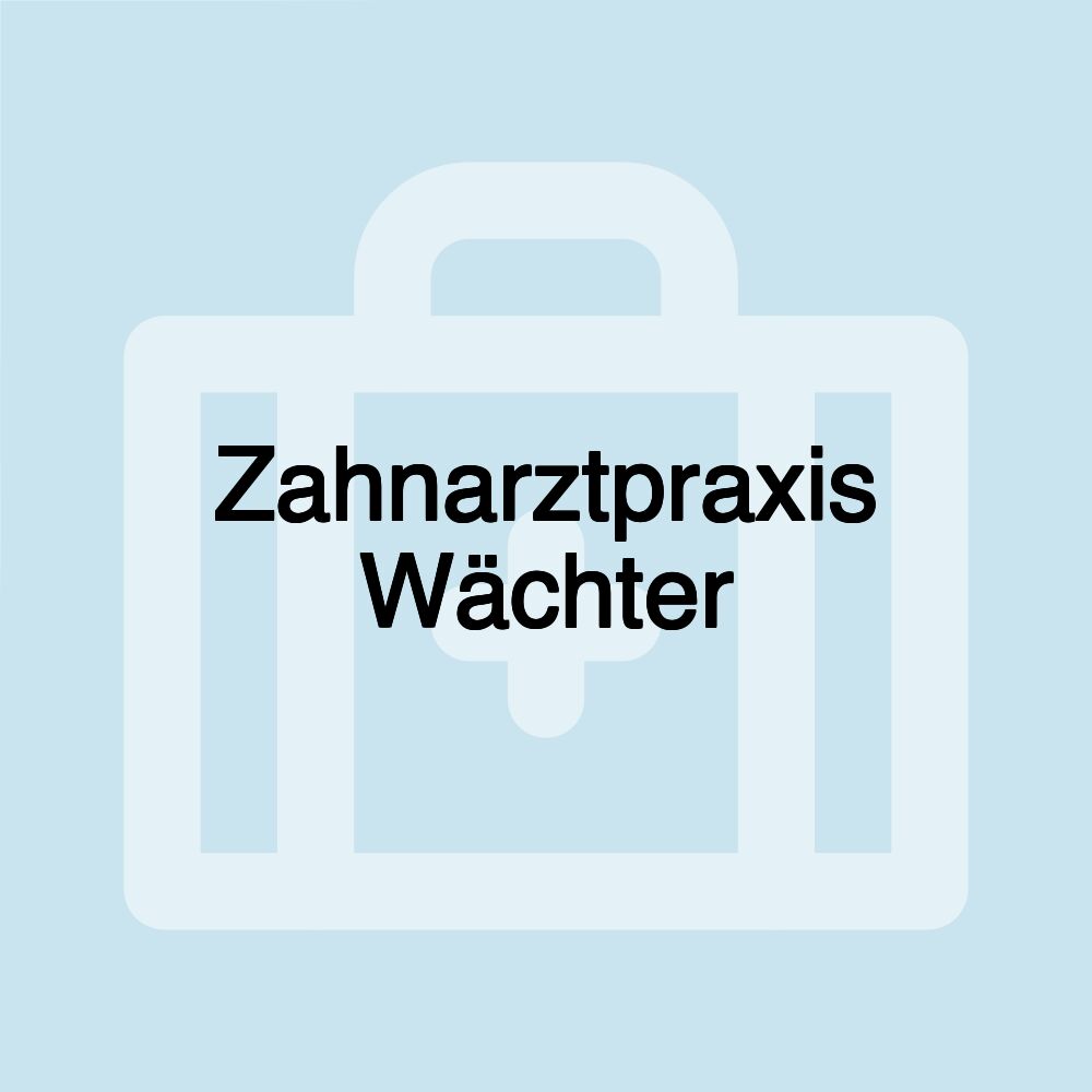 Zahnarztpraxis Wächter