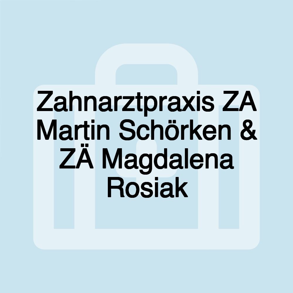 Zahnarztpraxis ZA Martin Schörken & ZÄ Magdalena Rosiak