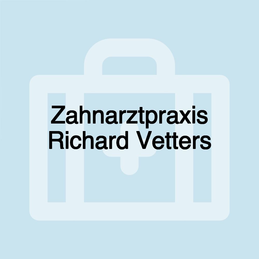 Zahnarztpraxis Richard Vetters