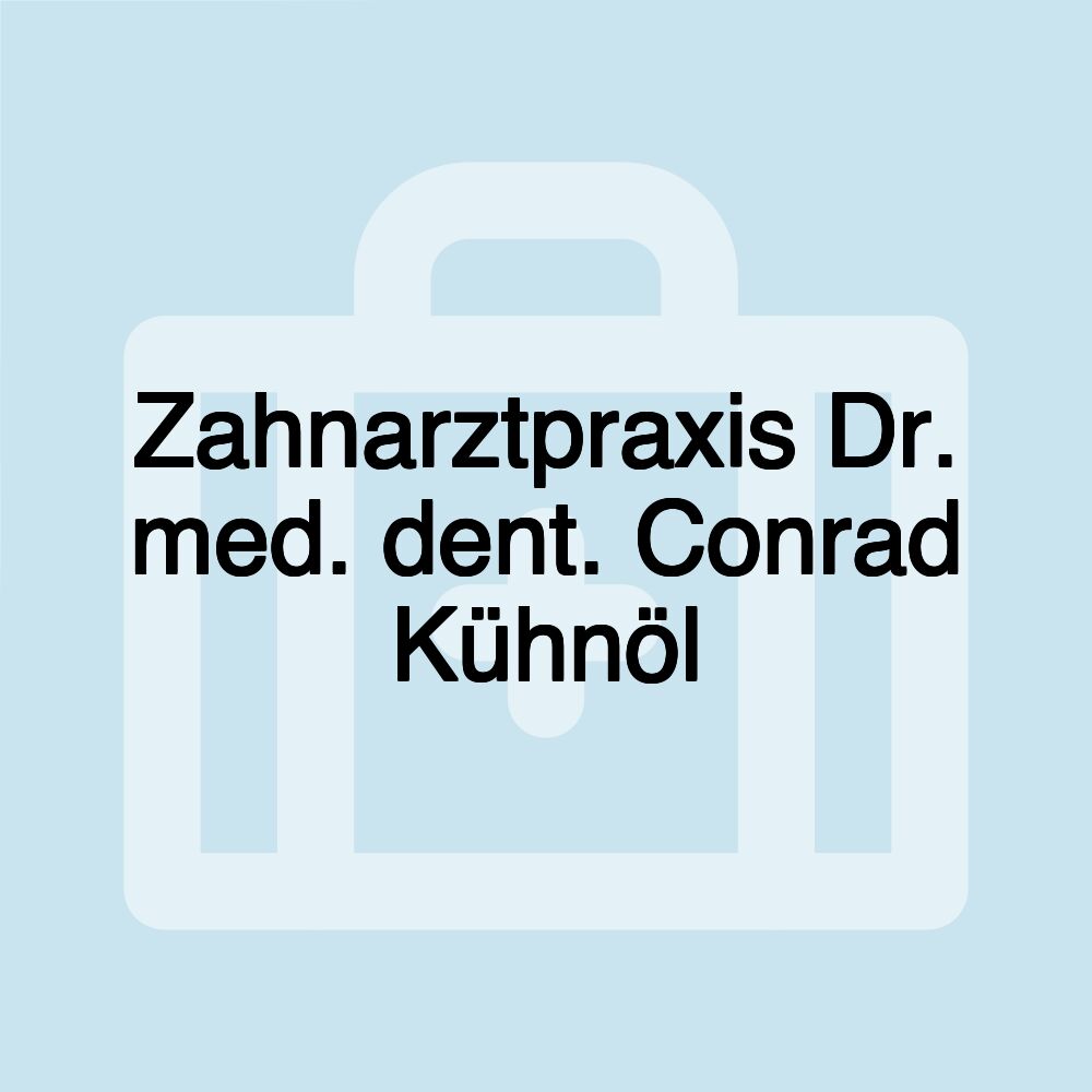 Zahnarztpraxis Dr. med. dent. Conrad Kühnöl