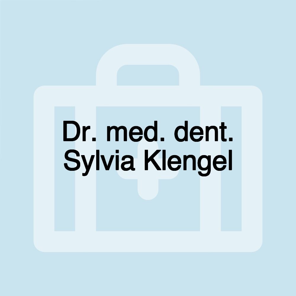 Dr. med. dent. Sylvia Klengel