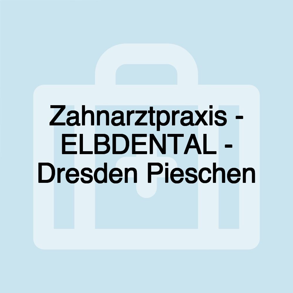 Zahnarztpraxis - ELBDENTAL - Dresden Pieschen