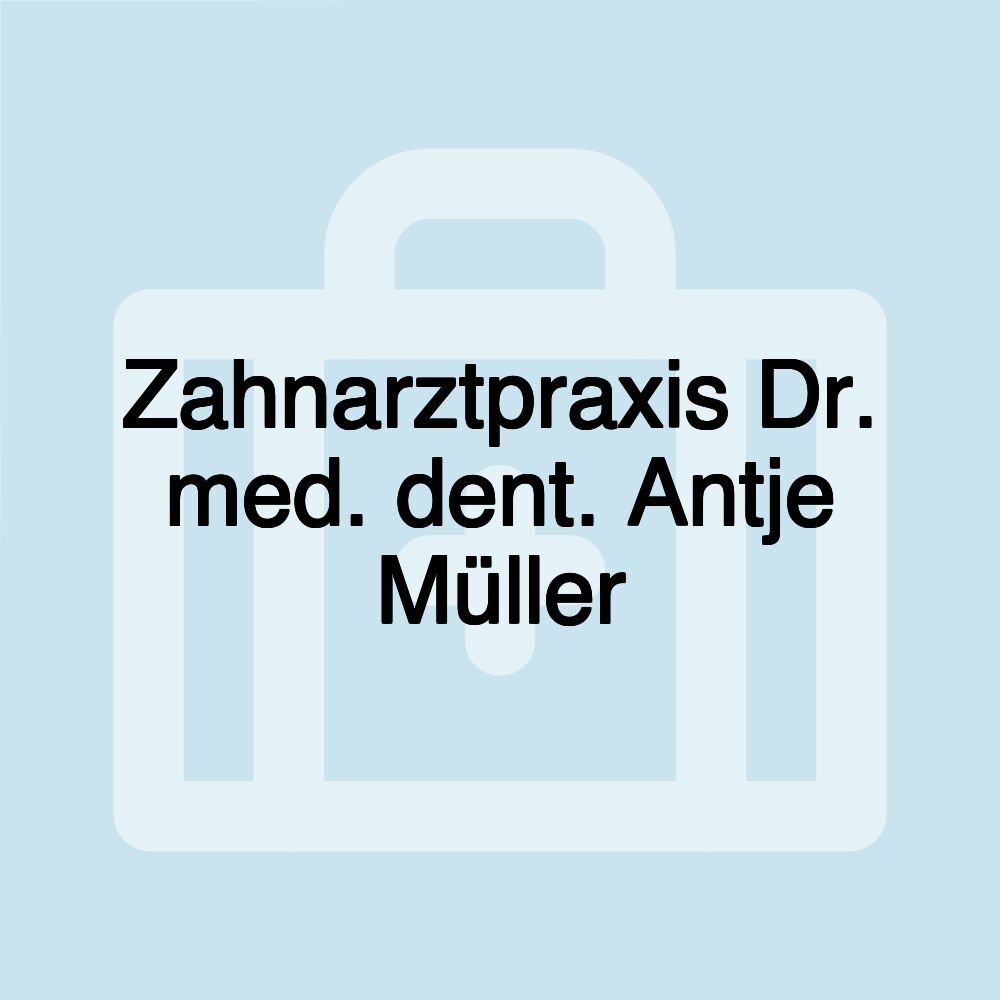 Zahnarztpraxis Dr. med. dent. Antje Müller