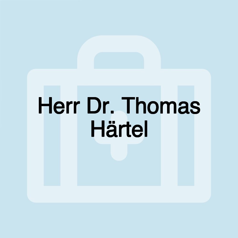 Herr Dr. Thomas Härtel