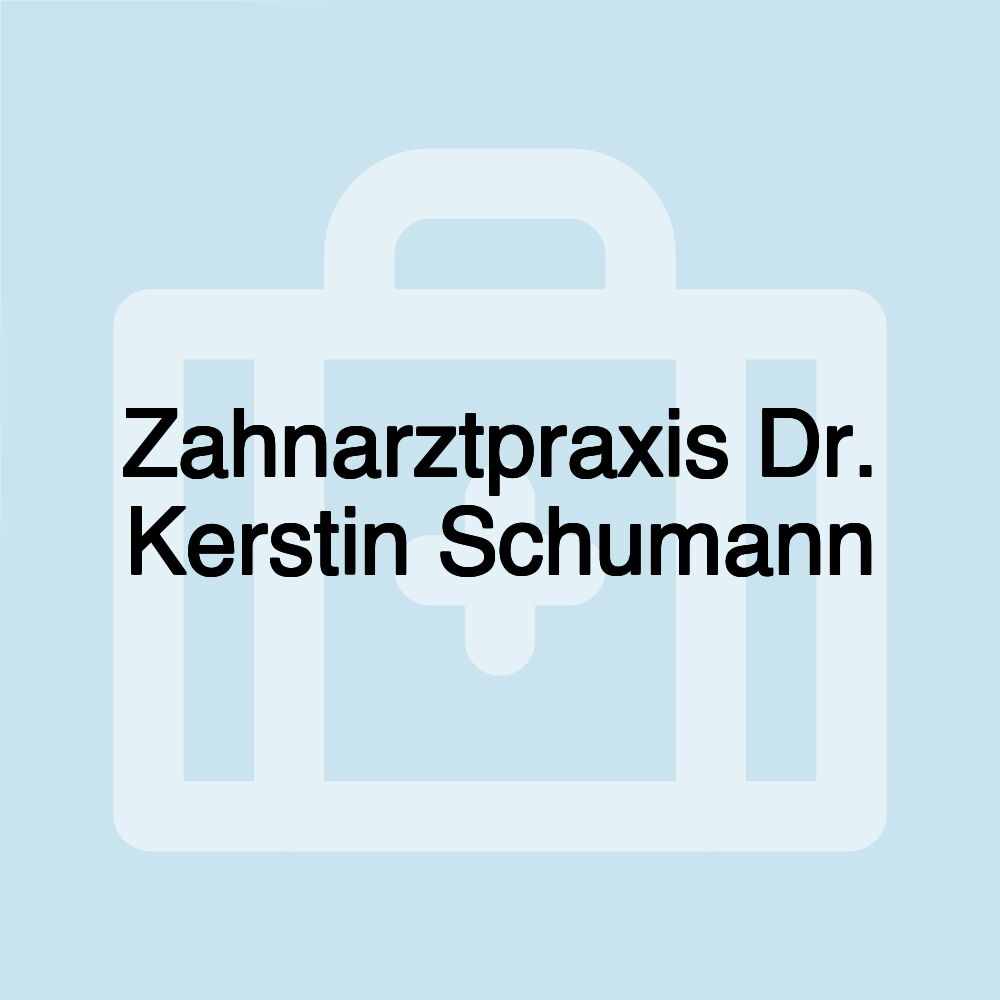 Zahnarztpraxis Dr. Kerstin Schumann