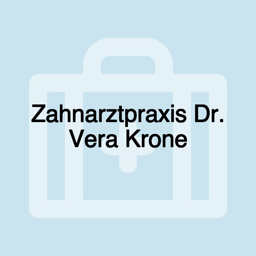 Zahnarztpraxis Dr. Vera Krone