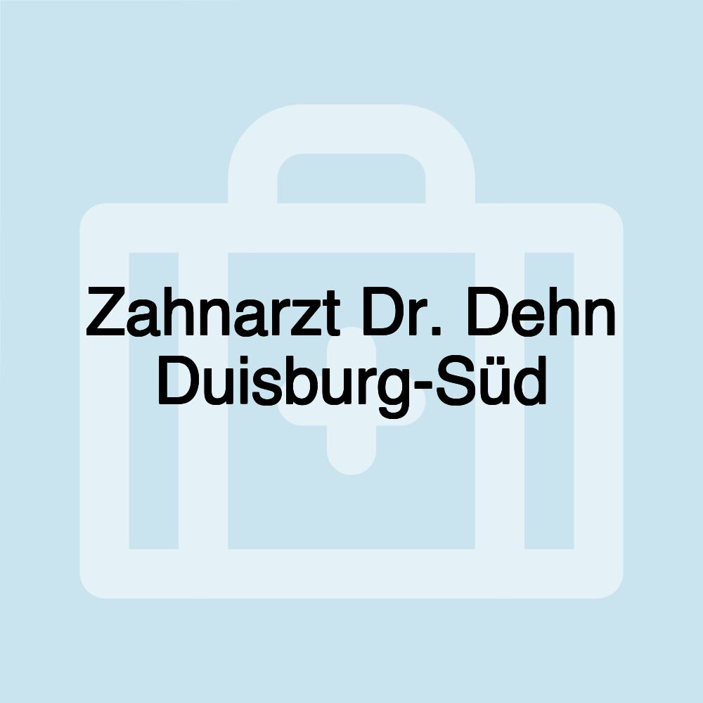 Zahnarzt Dr. Dehn Duisburg-Süd