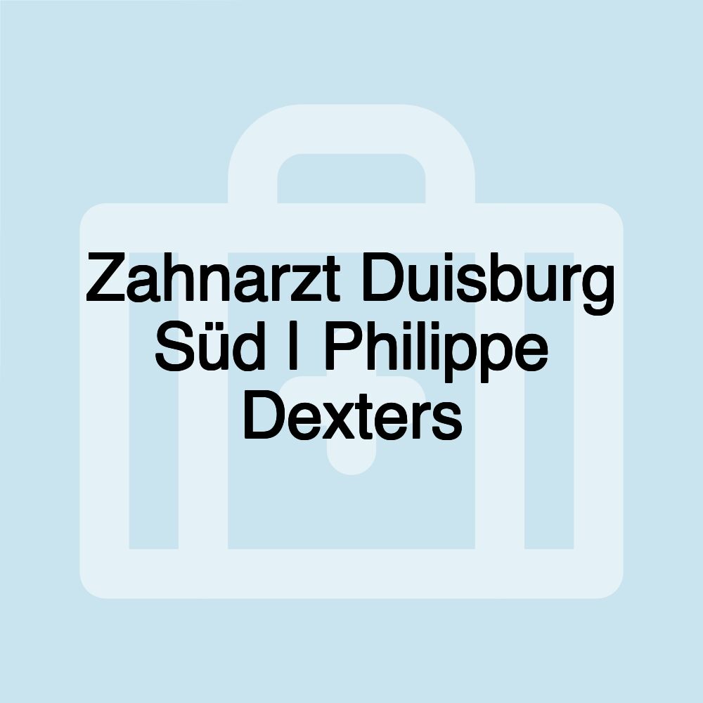 Zahnarzt Duisburg Süd | Philippe Dexters