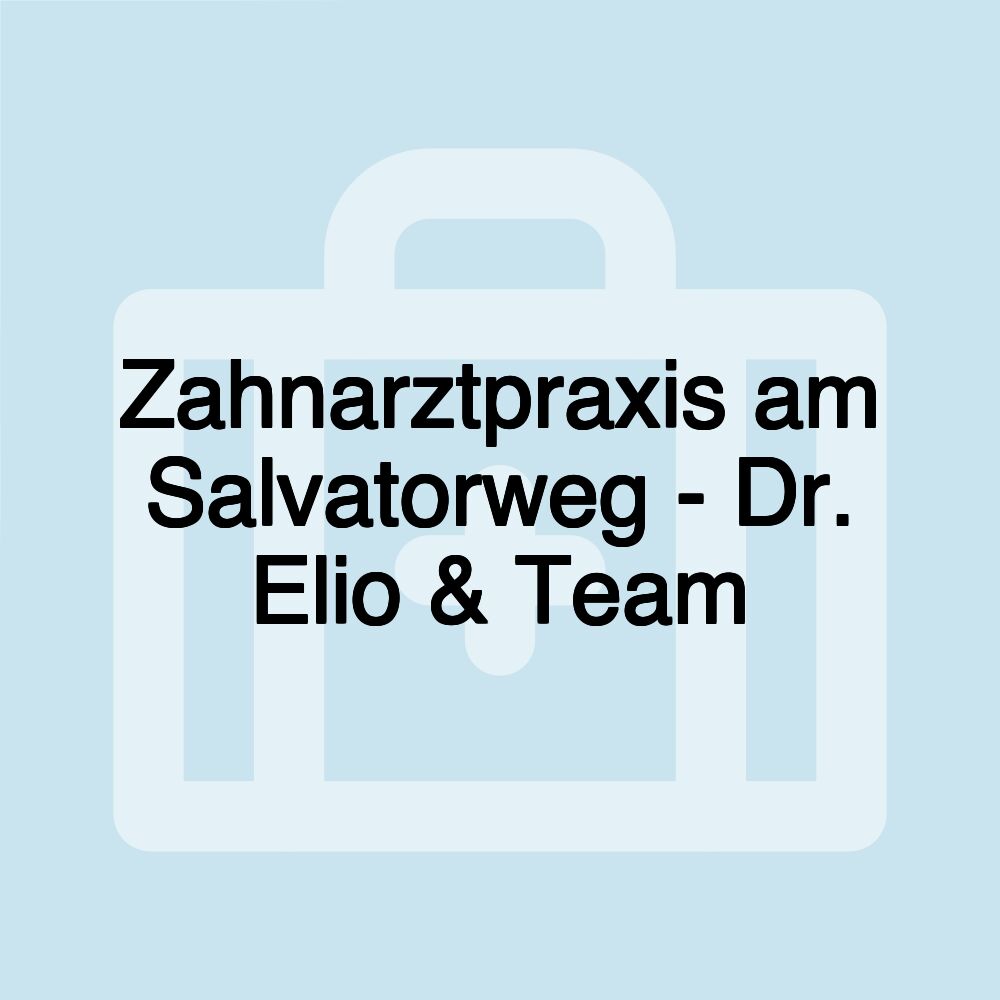 Zahnarztpraxis am Salvatorweg - Dr. Elio & Team