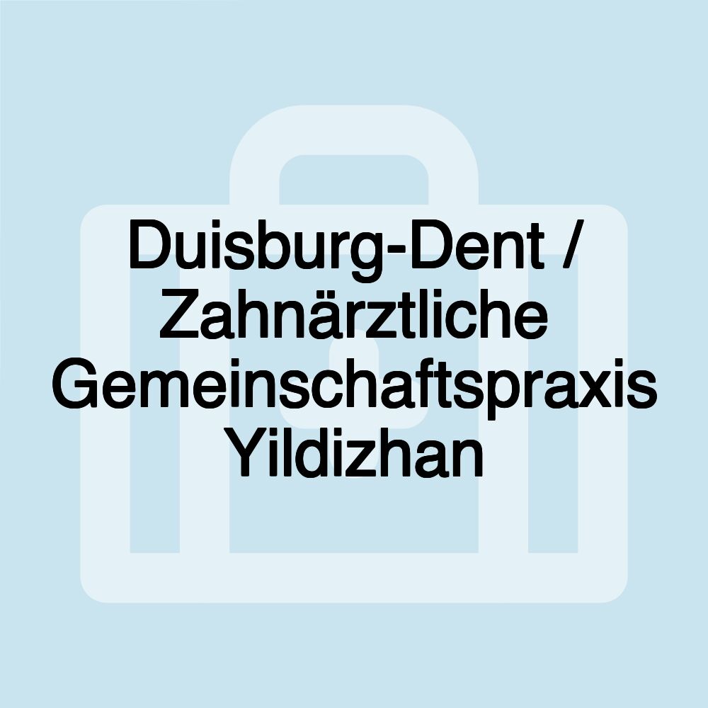 Duisburg-Dent / Zahnärztliche Gemeinschaftspraxis Yildizhan