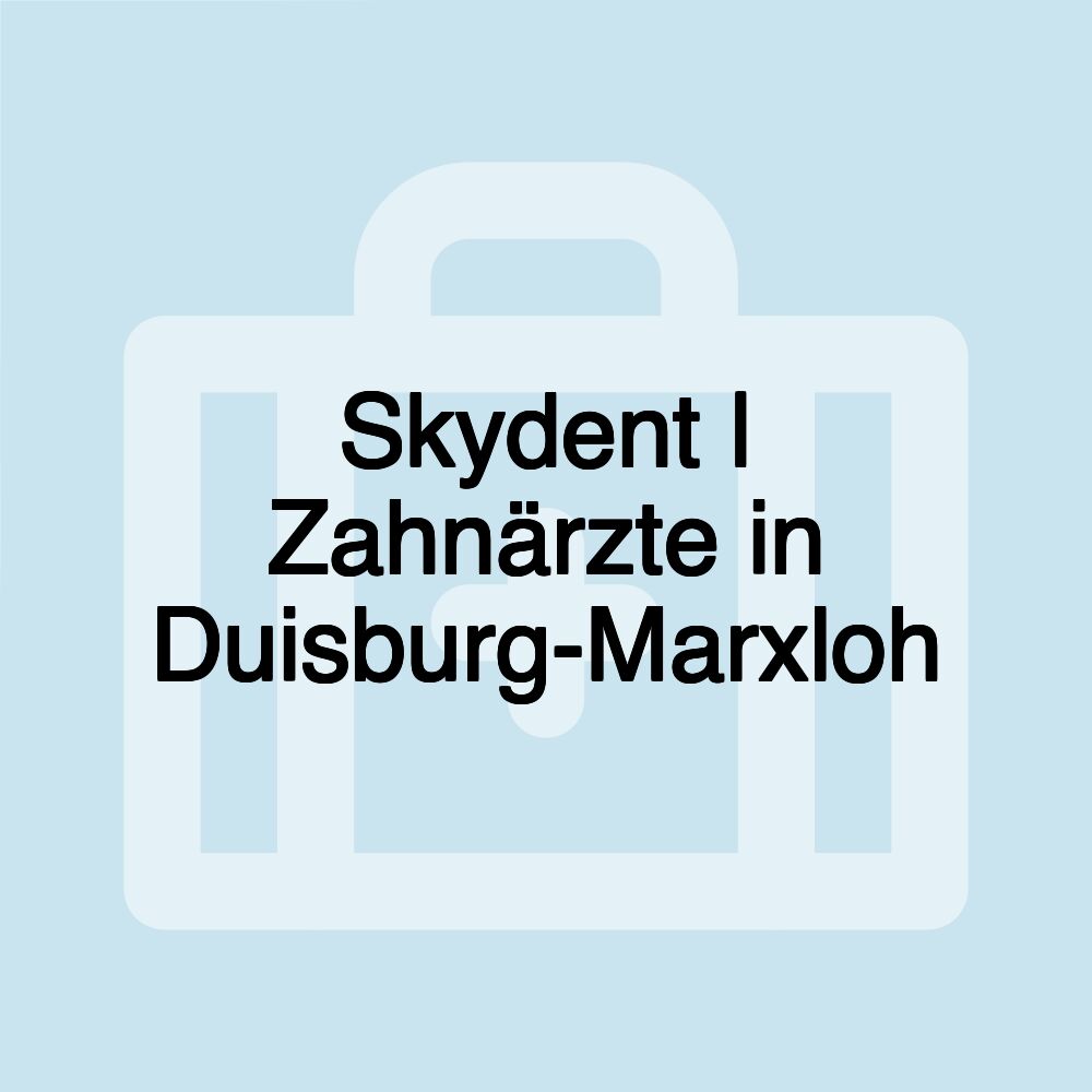 Skydent | Zahnärzte in Duisburg-Marxloh