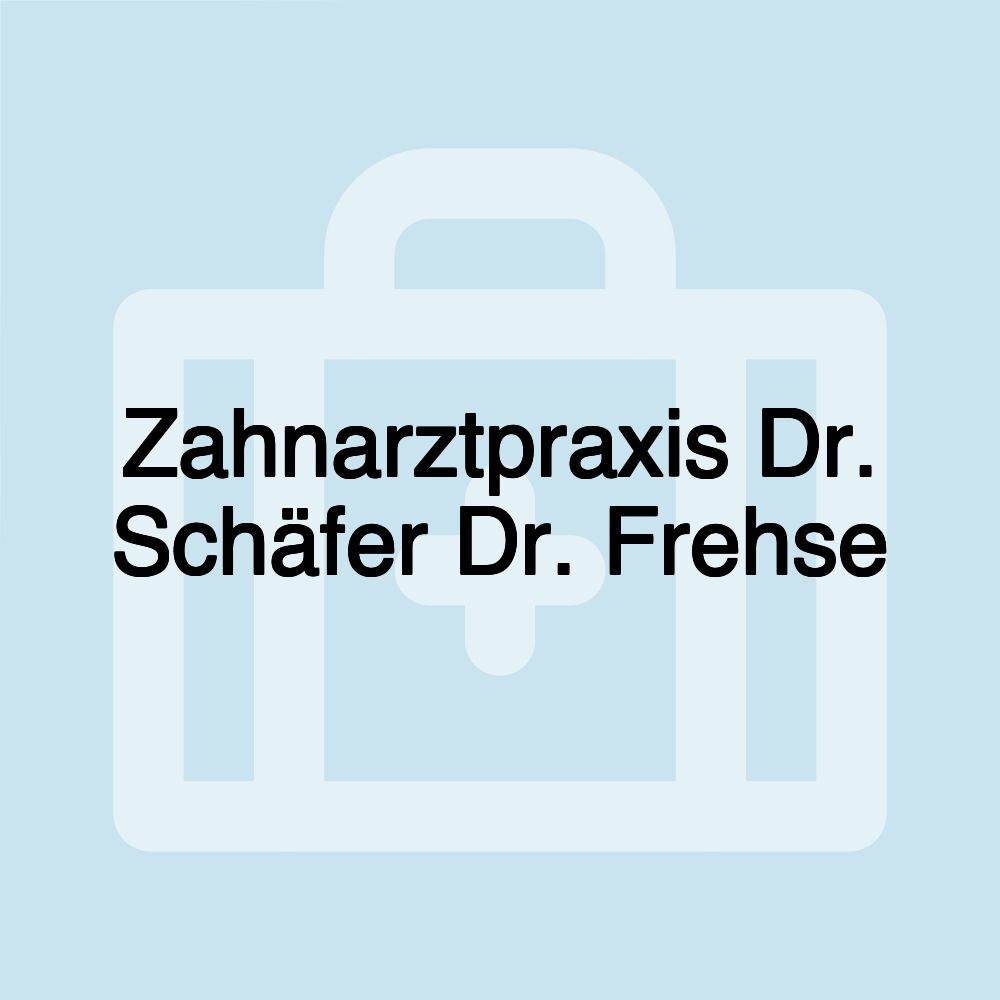 Zahnarztpraxis Dr. Schäfer Dr. Frehse