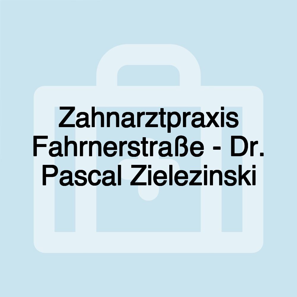 Zahnarztpraxis Fahrnerstraße - Dr. Pascal Zielezinski