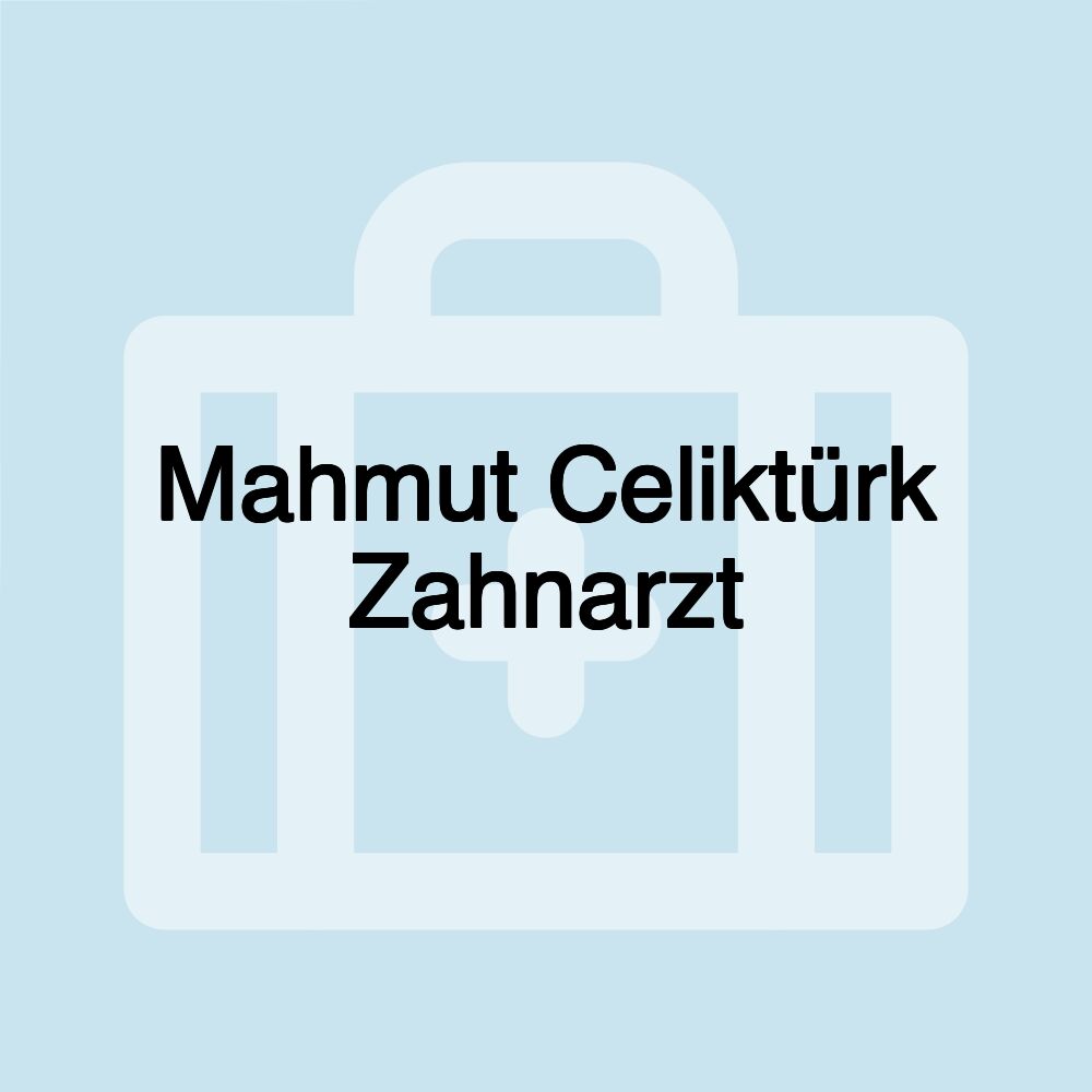 Mahmut Celiktürk Zahnarzt