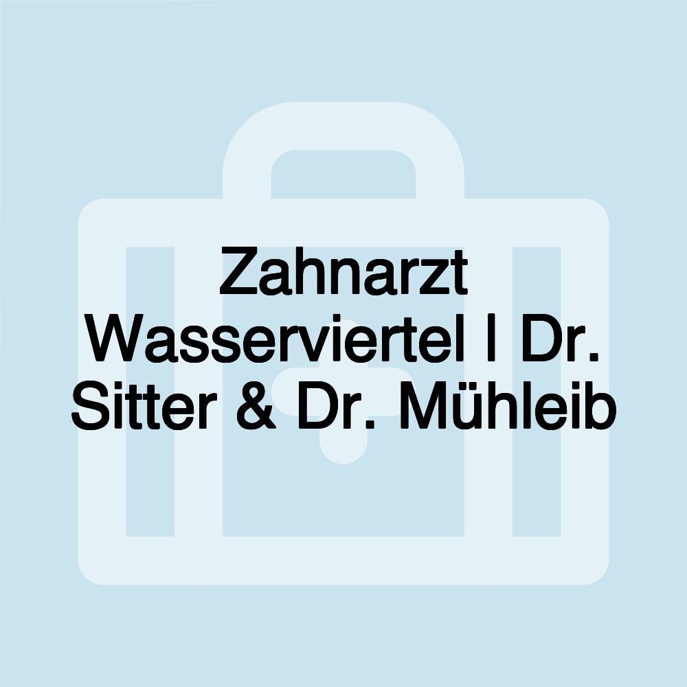 Zahnarzt Wasserviertel | Dr. Sitter & Dr. Mühleib