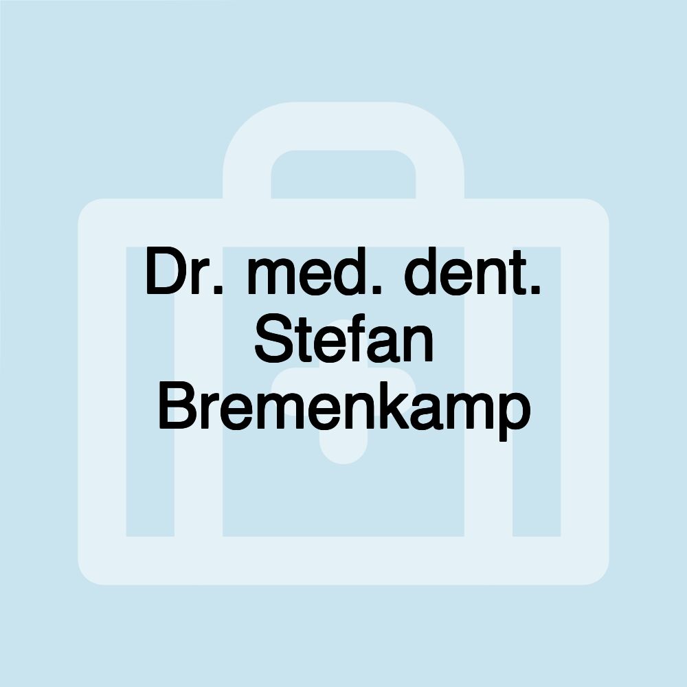 Dr. med. dent. Stefan Bremenkamp