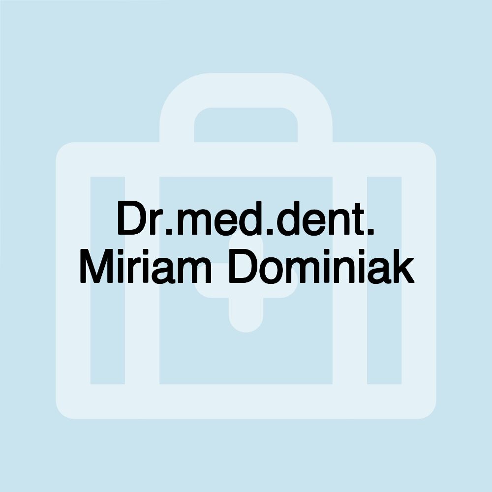 Dr.med.dent. Miriam Dominiak