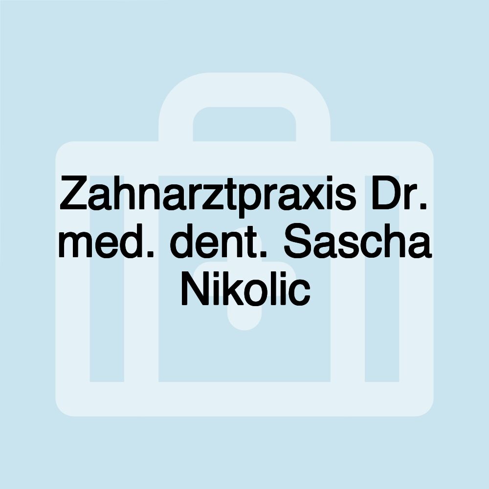 Zahnarztpraxis Dr. med. dent. Sascha Nikolic