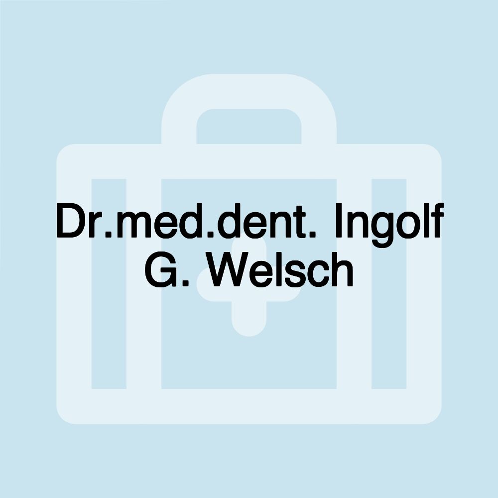 Dr.med.dent. Ingolf G. Welsch