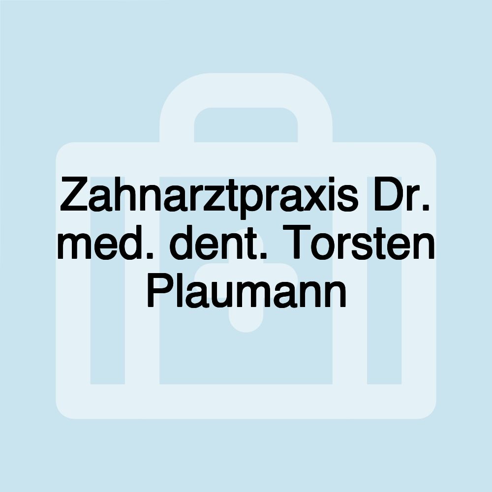 Zahnarztpraxis Dr. med. dent. Torsten Plaumann