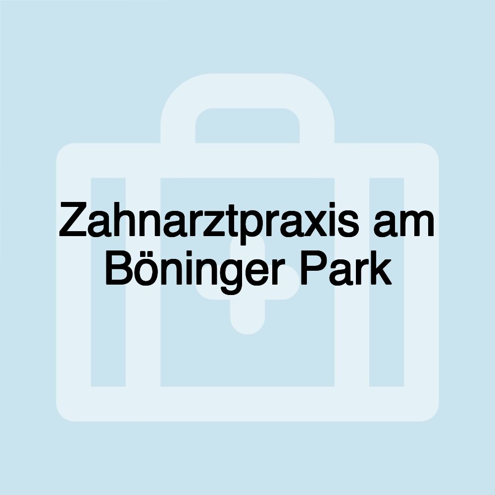 Zahnarztpraxis am Böninger Park