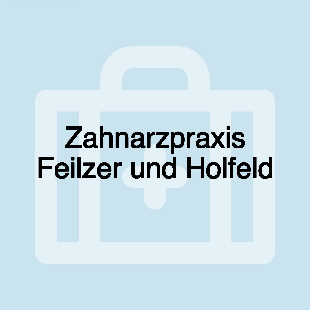 Zahnarzpraxis Feilzer und Holfeld