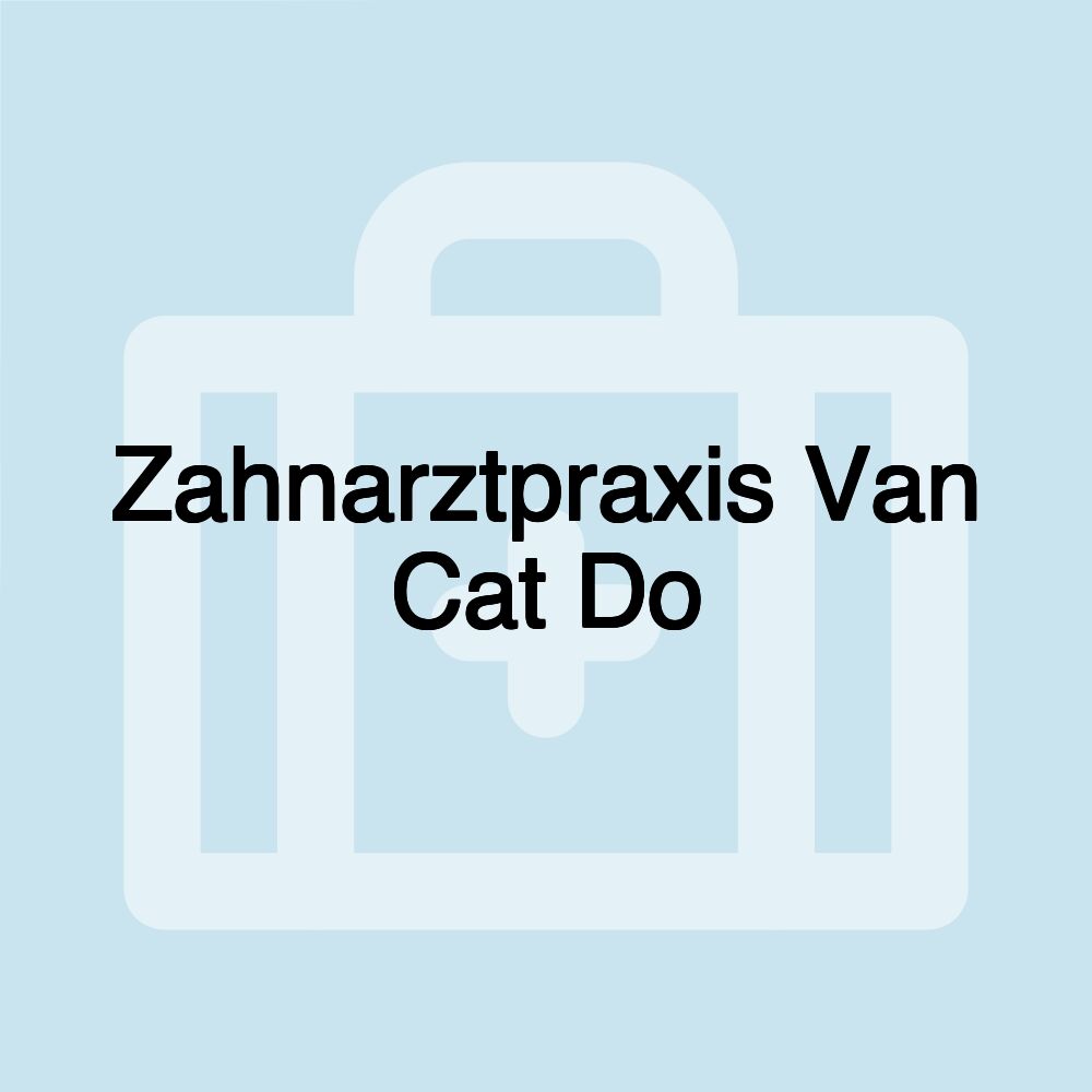 Zahnarztpraxis Van Cat Do