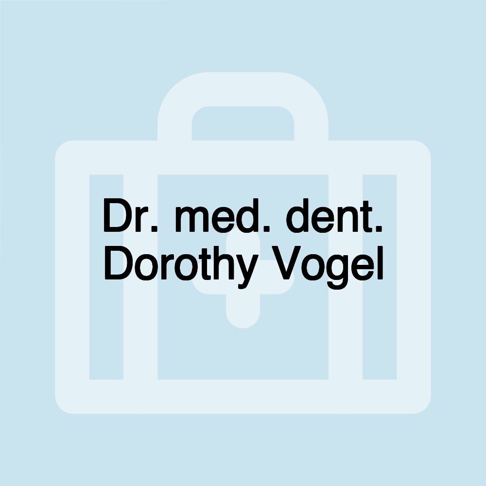 Dr. med. dent. Dorothy Vogel