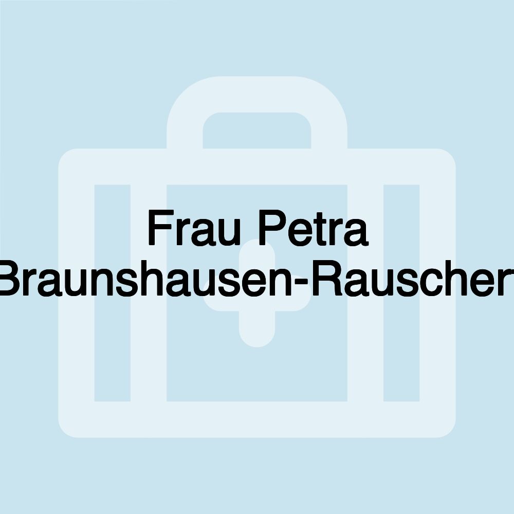 Frau Petra Braunshausen-Rauschert