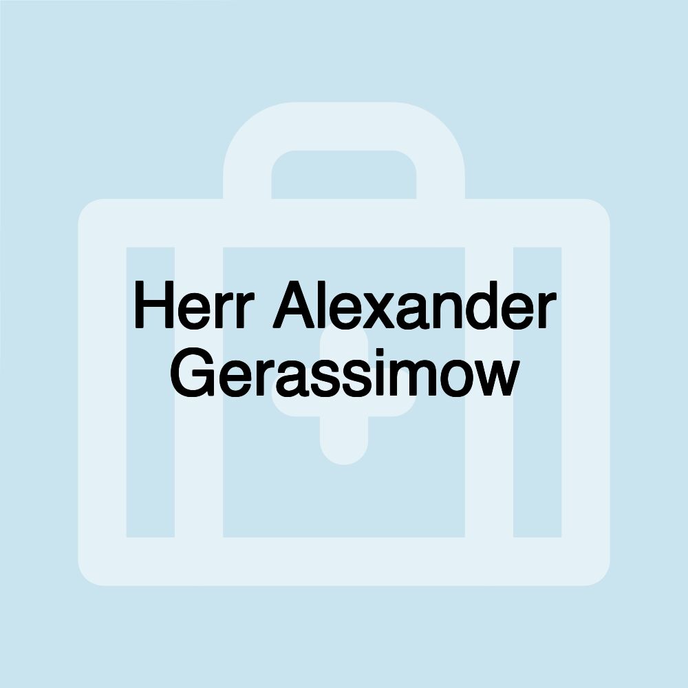 Herr Alexander Gerassimow